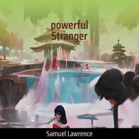 Samuel Lawrence - Powerful Stranger