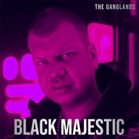Black Majestic - The Ganglands