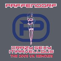 Paffendorf - Crazy Sexy Marvellous - The 2003 UK Remixes