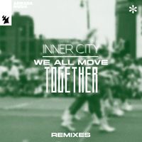 Inner City - We All Move Together (Remixes)