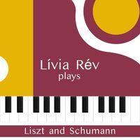 Lívia Rév - Lívia Rév plays Liszt and Schumann