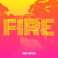 Jamie Chesson - Fire