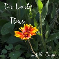 Joel R. Cooper - One Lonely Flower