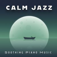 Various Artists - Calm Jazz (Soothing Piano Music)