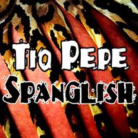 Tio Pepe - Spanglish (Remixes)