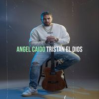Tristan El Dios - Angel Caido