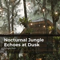 Jungle Rain, Nature and Rain, Deep Rain Sampling - Nocturnal Jungle Echoes at Dusk