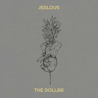 The Dollar - Jealous
