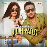Kaur B - Bujh Patlo
