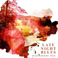 Blue Lounge Trio - Late Night Blues