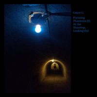 Count G - Pursuing Phantoms Iii: at the Doorstep, Looking Out