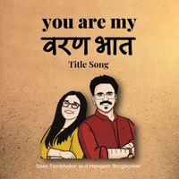 Saee Tembhekar & Mangesh Borgaonkar - You are my Varan Bhaat Title Song