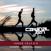 Cardinal Zen - Inner-Self Ep (Relaxing Chillout & Ambient for Yoga & Meditation)