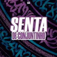 DJ SZ, Meno Saaint - Senta De Conjuntinho (Explicit)