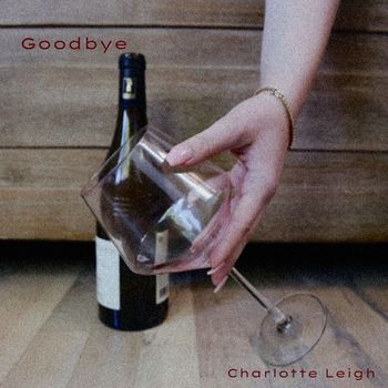 Charlotte Leigh - Goodbye