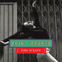 Acid Washed - Fire N' Rain