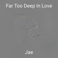 Jæ - Far Too Deep In Love