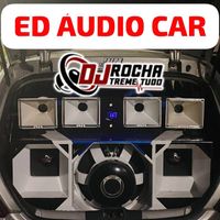 Dj RoChA TrEmE TuDo - ED Áudio Car