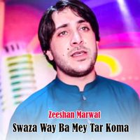 Zeeshan Marwat - Swaza Way Ba Mey Tar Koma