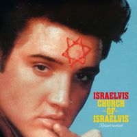 Israelvis - Church Of Israelvis Resurrected (Expanded and Remastered)