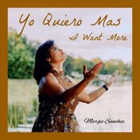 Margie Sanchez - Yo Quiero Mas