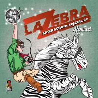 LA ZEBRA - After School Special (Remixes)