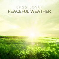 Bass Lover - Peaceful Weather