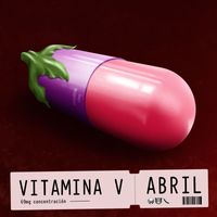 Abril - Vitamina V (Explicit)