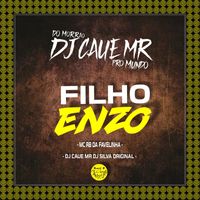DJ Cauê MR, MC RB da Favelinha, DJ Silva Original - FILHO ENZO (Explicit)