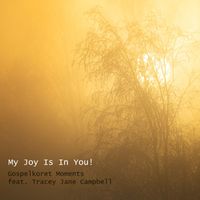 Gospelkoret Moments - My Joy Is In You