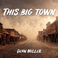 Dean Miller - This Big Town