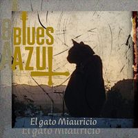 Blues Azul - El Gato Miauricio (Explicit)