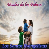 LOS SANTOS EVANGELISTAS - Madre De Los Pobres