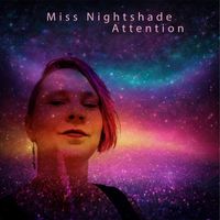 Miss Nightshade - Attention