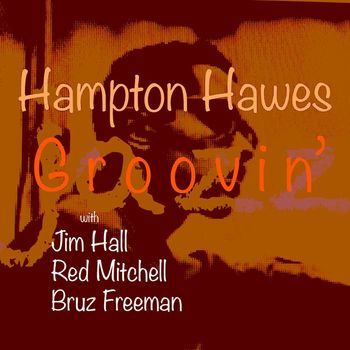 Hampton Hawes - Groovin'