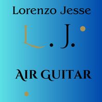 Lorenzo Jesse - Air Guitar