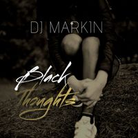 Dj Markin - Black Thoughts