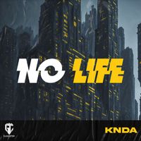 KNDA - No Life (Explicit)