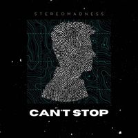 StereoMadness - Can't Stop