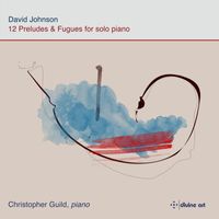 Christopher Guild - Johnson: 12 Preludes & Fugues