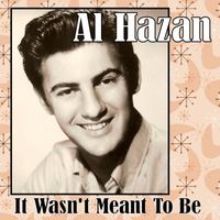 Al Hazan - It Wasn't Meant to Be (Explicit)