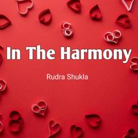 Rudra Shukla - In The Harmony
