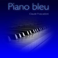 Claude Frascadore - Piano bleu