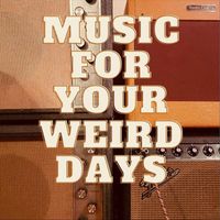 Kevin Harmon - Music for Your Weird Days
