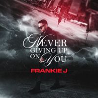 Frankie J - Never Giving up on You
