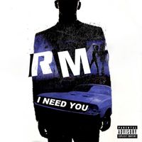 Rm - I Need You