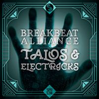 Breakbeat Alliance - Talos & Electricks