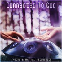 Fabbro & Mathias Meusburger - Connected to God
