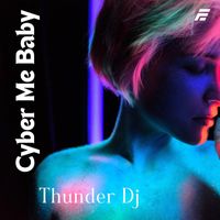 Thunder Dj - Cyber Me Baby