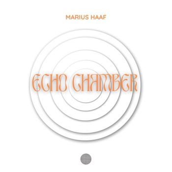 Marius Haaf - Echo Chamber